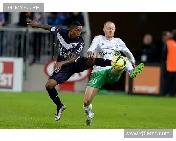 2019年圣埃蒂安对阵波尔多精彩回顾与赛后分析 2019年圣埃蒂安对阵波尔多精彩回顾与赛后分析